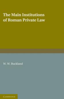 The Main Institutions of Roman Private Law