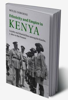Ethnicity and Empire in Kenya