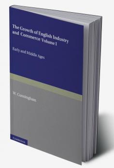 The Growth of English Industry and Commerce