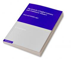 The Growth of English Industry and Commerce