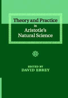 Theory and Practice in Aristotle's Natural Science