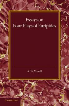 Essays on Four Plays of Euripides