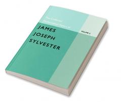 The Collected Mathematical Papers of James Joseph Sylvester