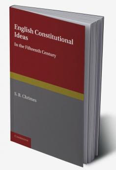 English Constitutional Ideas in the Fifteenth Century