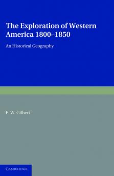 The Exploration of Western America 1800 1850