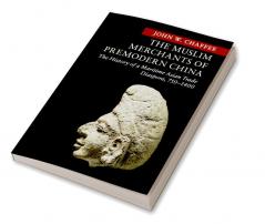 The Muslim Merchants of Premodern China