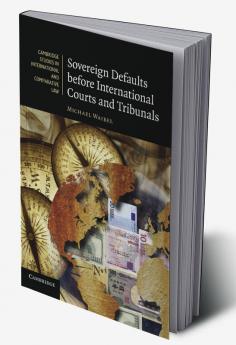 Sovereign Defaults Before International Courts and Tribunals