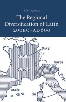 The Regional Diversification of Latin 200 BC - Ad 600