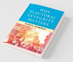 Why Electoral Integrity Matters