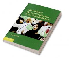 The Politics of National Celebrations in the Arab Middle East