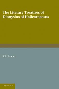 The Literary Treatises of Dionysius of Halicarnassus
