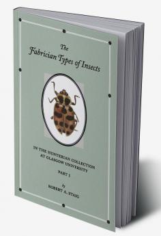 The Fabrician Types of Insects in the Hunterian Collection at Glasgow University