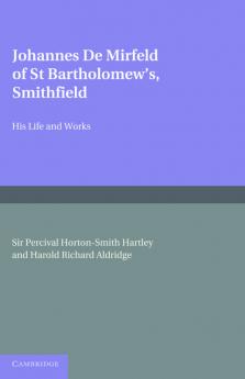 Johannes de Mirfeld of St Bartholomew's Smithfield