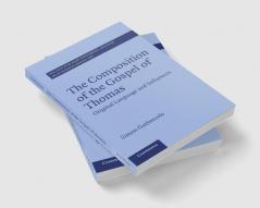 The Composition of the Gospel of Thomas