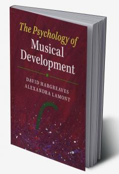 The Psychology of Musical Development