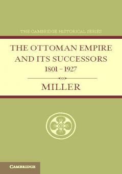 Ottoman Empire and Its Successors 1801 1927