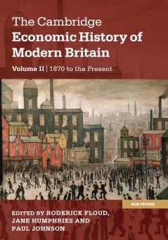 The Cambridge Economic History of Modern Britain