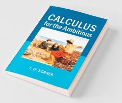 Calculus for the Ambitious