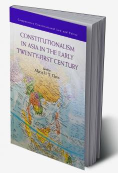 Constitutionalism in Asia in the Early Twenty-First Century