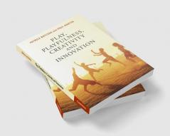 Play Playfulness Creativity and Innovation