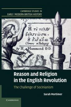 Reason and Religion in the English Revolution