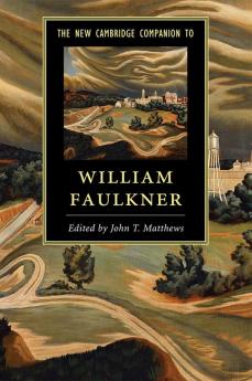 The New Cambridge Companion to William Faulkner