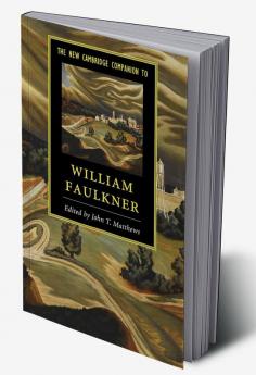 The New Cambridge Companion to William Faulkner