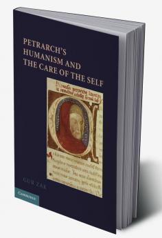 Petrarch's Humanism and the Care of the Self