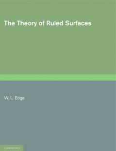 The Theory of Ruled Surfaces