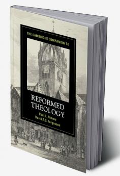 The Cambridge Companion to Reformed Theology