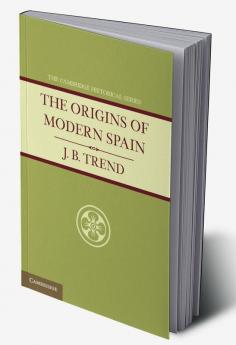 The Origins of Modern Spain