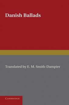 Danish Ballads. Translated by E.M. Smith-Dampier