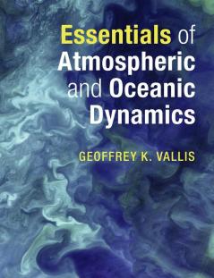Essentials of Atmospheric and Oceanic Dynamics