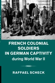 French Colonial Soldiers in German Captivity during World War II