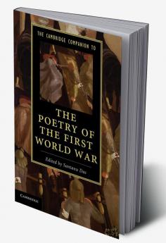 The Cambridge Companion to the Poetry of the First World War