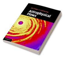 Astrophysical Flows