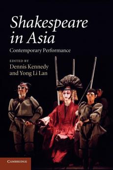 Shakespeare in Asia: Contemporary Performance