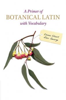 A Primer of Botanical Latin with Vocabulary