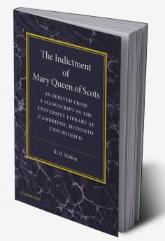The Indictment of Mary Queen of Scots