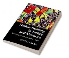 Nation-Building in Turkey and Morocco