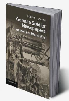German Soldier Newspapers of the First World             War