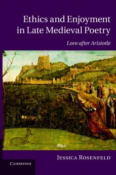 Ethics and Enjoyment in Late Medieval Poetry