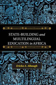 State-Building and Multilingual Education in Africa