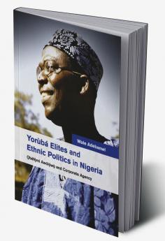 Yorùbá Elites and Ethnic Politics in Nigeria