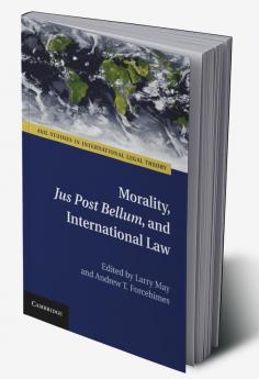 Morality  Jus Post Bellum  and International Law