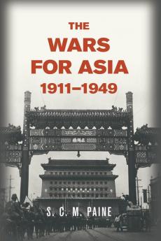 The Wars for Asia 1911 1949