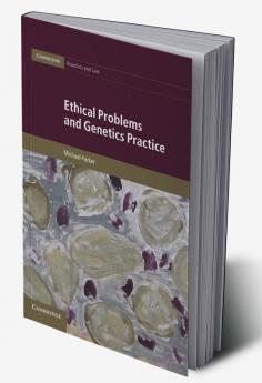 Ethical Problems and Genetics Practice