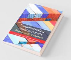 Understanding Multinationals from Emerging Markets