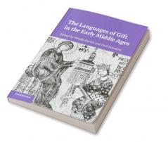 The Languages of Gift in the Early Middle             Ages