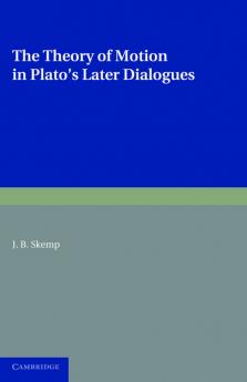 The Theory of Motion in Plato's Later Dialogues
